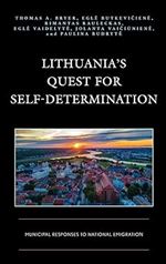 Lithuania s Quest for Self-Determination: Municipal Responses to National Emigration (Democratic Dilemmas and Policy Responsiveness)