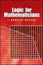 Logic for Mathematicians (Dover Books on Mathematics) Ed 2