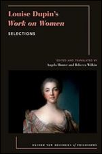 Louise Dupin's Work on Women: Selections (OXFORD NEW HISTORIES PHILOSOPHY SERIES)