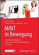 MINT in Bewegung: Anwendungsbezogene Lernstationen f r interdisziplin ren Unterricht (German Edition)