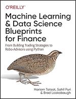 Machine Learning and Data Science Blueprints for Finance: From Building Trading Strategies to Robo-Advisors Using Python