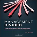 Management Divided: Contradictions of Labor Management [Audiobook]
