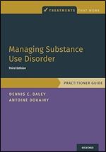 Managing Substance Use Disorder: Practitioner Guide (Treatments That Work) Ed 3