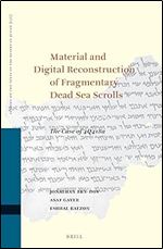 Material and Digital Reconstruction of Fragmentary Dead Sea Scrolls The Case of 4Q418a (Studies on the Texts of the Desert of Judah, 136)