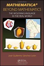 Mathematica Beyond Mathematics: The Wolfram Language in the Real World,1st Edition