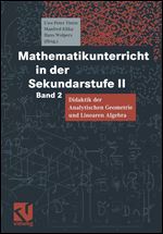 Mathematikunterricht in der Sekundarstufe II: Band 2 Didaktik der Analytischen Geometrie und Linearen Algebra [German]