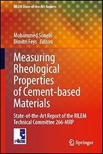Measuring Rheological Properties of Cement-based Materials: State-of-the-Art Report of the RILEM Technical Committee 266-MRP (RILEM State-of-the-Art Reports, 39)