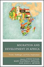 Migration and Development in Africa: Trends, Challenges, and Policy Implications (African Migration and Diaspora Series)
