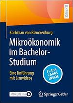 Mikro konomik im Bachelor-Studium: Eine Einf hrung mit Lernvideos (German Edition)