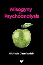 Misogyny in Psychoanalysis
