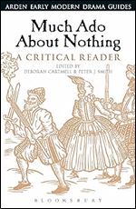 Much Ado About Nothing: A Critical Reader (Arden Early Modern Drama Guides)