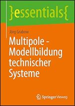 Multipole - Modellbildung technischer Systeme (essentials) (German Edition)