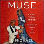 Muse Cicely Tyson and Me A Relationship Forged in Fashion [Audiobook]