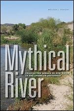 Mythical River: Chasing the Mirage of New Water in the American Southwest