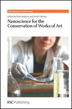 Nanoscience for the Conservation of Works of Art (Nanoscience, Volume 28)