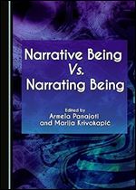 Narrative Being Vs. Narrating Being
