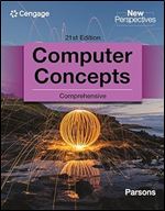 New Perspectives Computer Concepts Comprehensive (MindTap Course List) Ed 21