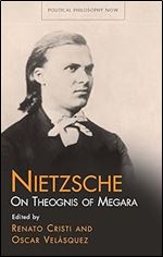 Nietzsche: On Theognis of Megara (Political Philosophy Now)