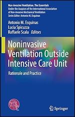 Noninvasive Ventilation Outside Intensive Care Unit: Rationale and Practice (Noninvasive Ventilation. The Essentials)