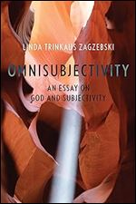 Omnisubjectivity: An Essay on God and Subjectivity