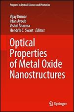 Optical Properties of Metal Oxide Nanostructures (Progress in Optical Science and Photonics, 26)