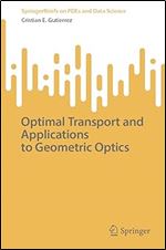 Optimal Transport and Applications to Geometric Optics (SpringerBriefs on PDEs and Data Science)