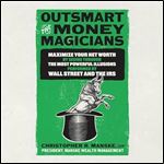 Outsmart the Money Magicians Maximize Your Net Worth [Audiobook]