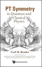 PT SYMMETRY: IN QUANTUM AND CLASSICAL PHYSICS