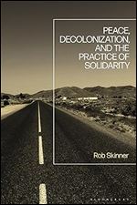 Peace, Decolonization, and the Practice of Solidarity