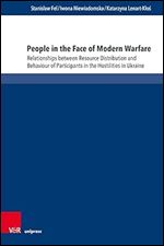 People in the Face of Modern Warfare: Relationships Between Resource Distribution and Behaviour of Participants in the Hostilities in Ukraine