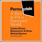 Permacrisis A Plan to Fix a Fractured World [Audiobook]