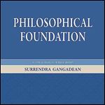 Philosophical Foundation A Critical Analysis of Basic Beliefs, Second Edition [Audiobook]