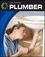 Plumber (21st Century Skills Library: Cool Careers)