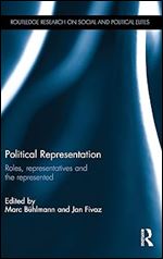 Political Representation: Roles, representatives and the represented (Routledge Research on Social and Political Elites)