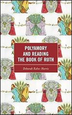 Polyamory and Reading the Book of Ruth (Feminist Studies and Sacred Texts)