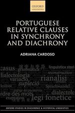 Portuguese Relative Clauses in Synchrony and Diachrony (Oxford Studies in Diachronic and Historical Linguistics)