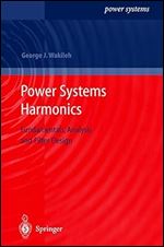Power Systems Harmonics: Fundamentals, Analysis and Filter Design