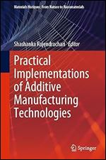 Practical Implementations of Additive Manufacturing Technologies (Materials Horizons: From Nature to Nanomaterials)
