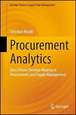 Procurement Analytics: Data-Driven Decision-Making in Procurement and Supply Management (Springer Series in Supply Chain Management, 22)