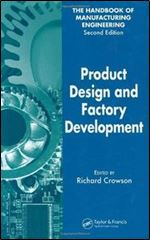 Product Design and Factory Development (Handbook of Manufacturing Engineering, Second Edition), 1st Edition