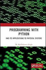 Programming with Python: And Its Applications to Physical Systems