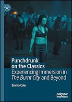 Punchdrunk on the Classics: Experiencing Immersion in The Burnt City and Beyond