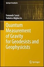 Quantum Measurement of Gravity for Geodesists and Geophysicists (Springer Geophysics)