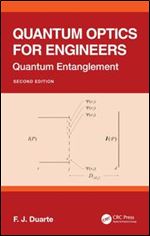 Quantum Optics for Engineers Quantum Entanglement Second Edition