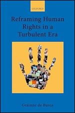Reframing Human Rights in a Turbulent Era (Collected Courses of the Academy of European Law)