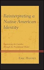 Reinterpreting a Native American Identity: Examining the Lumbee through the Peoplehood Model