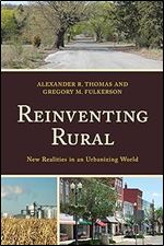 Reinventing Rural: New Realities in an Urbanizing World (Studies in Urban Rural Dynamics)
