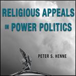 Religious Appeals in Power Politics: Religion and Conflict [Audiobook]