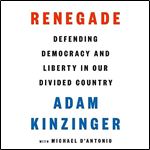 Renegade Defending Democracy and Liberty in Our Divided Country [Audiobook]