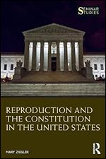 Reproduction and the Constitution in the United States (Seminar Studies)